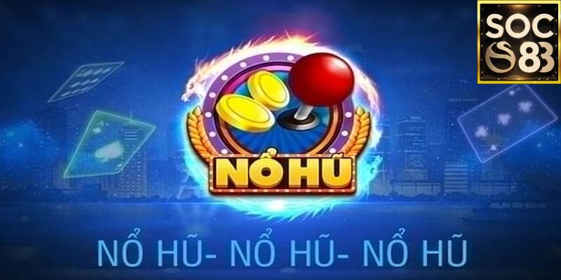 Nổ hũ SOC88 Nổ hũ SOC88: Những lưu ý quan trọng khi chơi nổ hũ SOC88 tại Bk8