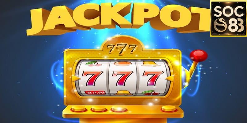 Khám phá thế giới Jackpot game Slot tại Soc88