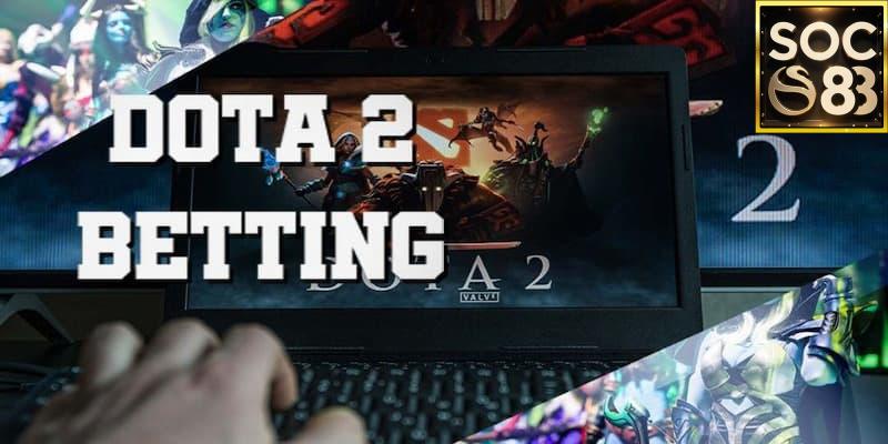 Cá cược Dota2 tại Soc8 Tại sao nên chọn Cá cược Dota2 tại Soc88?