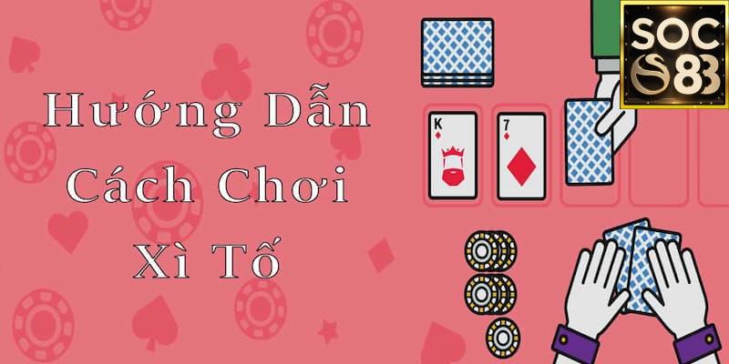 Xì tố là gì Tại sao xì tố lại hấp dẫn người chơi